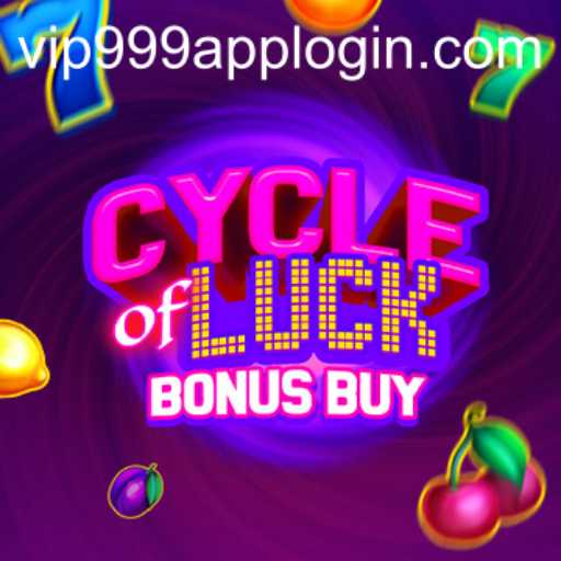CycleofLuckBonusBuy: A Comprehensive Guide to the Thrilling Game and Vip999 Login App